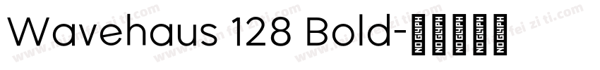 Wavehaus 128 Bold字体转换